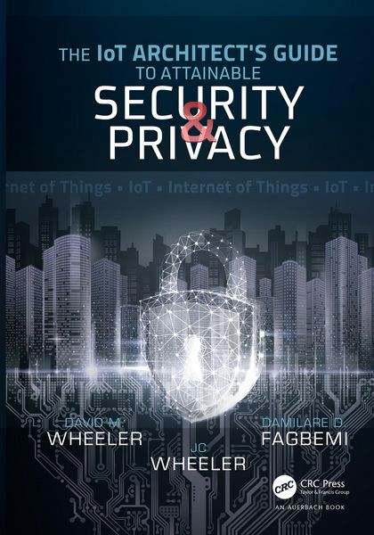 Produktbild: The IoT Architect's Guide to Attainable Security and Privacy