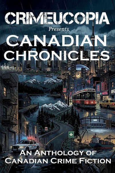 Produktbild: Crimeucopia presents Canadian Chronicles