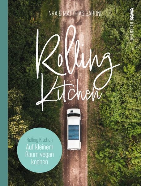 Rolling Kitchen, Gebundene Ausgabe von Inka Baroni, Kampenwand, 9783986601409