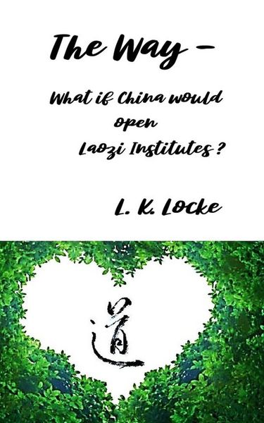 Produktbild: The Way - What if China would open Laozi Institutes ?