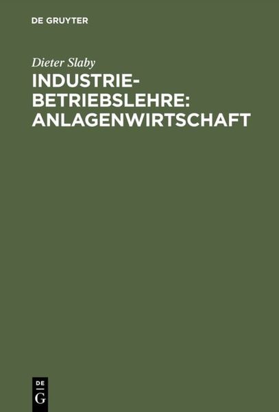 Industriebetriebslehre: Anlagenwirtschaft