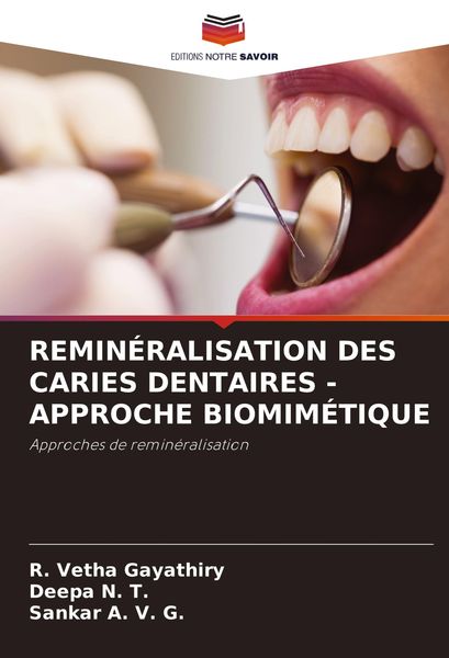 Produktbild: Remin&eacute;ralisation des Caries Dentaires - Approche Biomim&eacute;tique