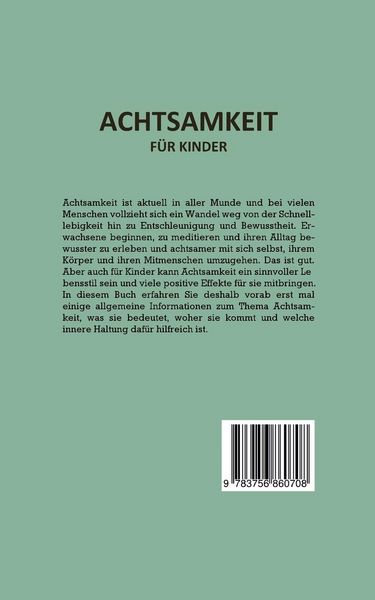 Produktbild: Achtsamkeit f&uuml;r Kinder: Wie Sie Ihr Kind mit Achtsamkeitstraining und Bewusstseins&uuml;bungen zu einem dankbaren, gelassenen und selbstbewussten Menschen erziehen - inkl. Meditation