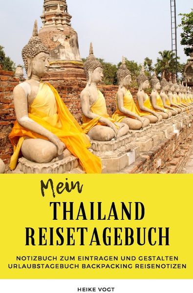 Produktbild: Mein Thailand Reisetagebuch Notizbuch zum Eintragen und Gestalten Urlaubstagebuch Backpacking Reisenotizen