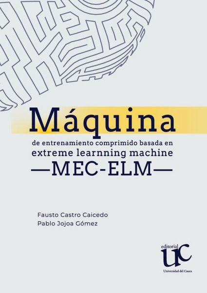 Produktbild: M&aacute;quina de entrenamiento comprimido basada en Extreme Learning Machine -MEC-ELM-