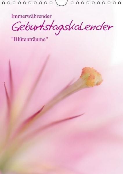 Produktbild: Immerw&auml;hrender Geburtstagskalender - Bl&uuml;tentr&auml;ume (Wandkalender immerw&auml;hrend DIN A4 hoch)