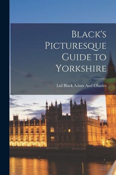 Produktbild: Black's Picturesque Guide to Yorkshire