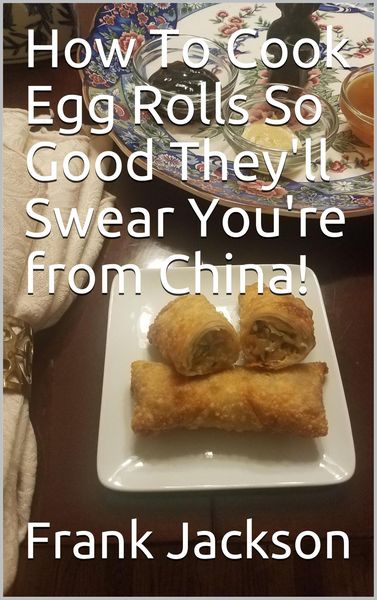 Produktbild: How To Make Egg Rolls So Good They'll Swear You're from China!