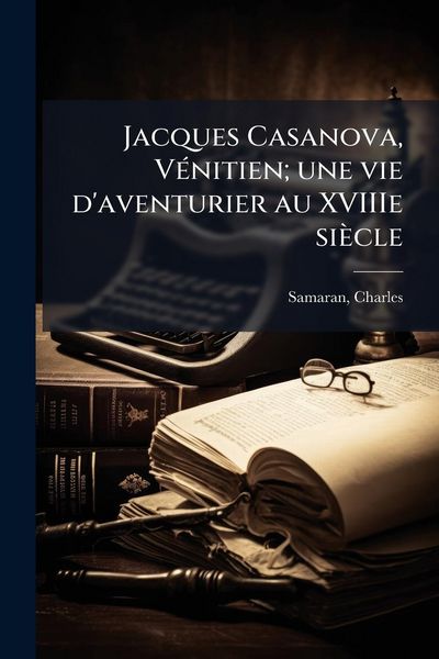 Produktbild: Jacques Casanova, V&Atilde;(c)nitien; une vie d'aventurier au XVIIIe si&egrave;cle