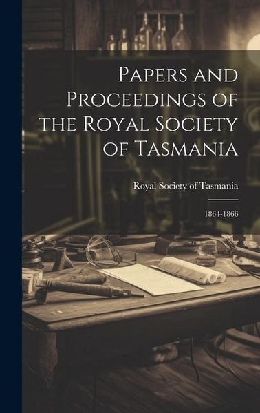 Produktbild: Papers and Proceedings of the Royal Society of Tasmania: 1864-1866