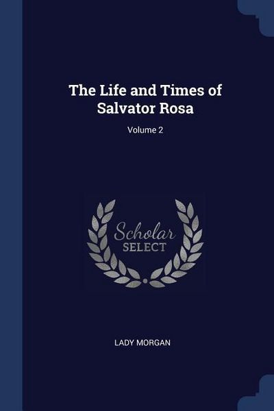 Produktbild: The Life and Times of Salvator Rosa; Volume 2