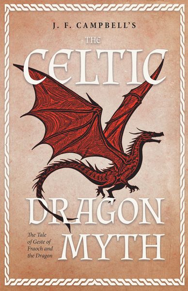 Produktbild: J. F. Campbell's The Celtic Dragon Myth