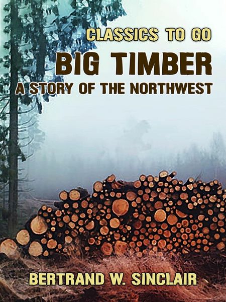 Produktbild: Big Timber, A Story of the Northwest