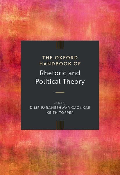 Produktbild: The Oxford Handbook of Rhetoric and Political Theory