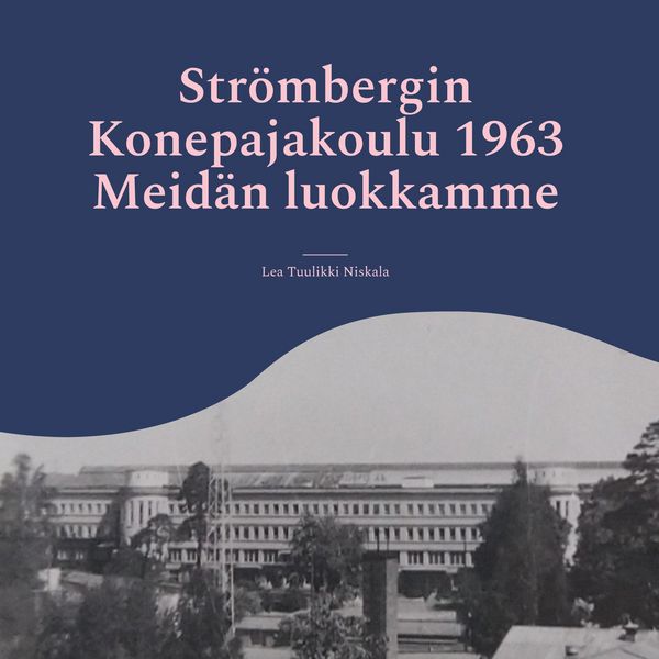 Produktbild: Str&ouml;mbergin Konepajakoulu 1963 Meid&auml;n luokkamme