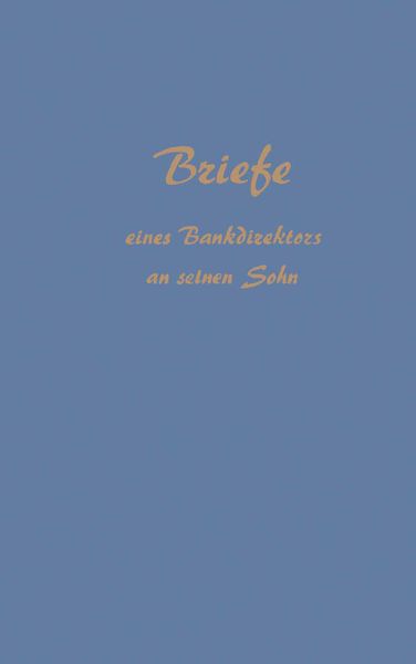 Produktbild: Briefe eines Bankdirektors an Seinen Sohn