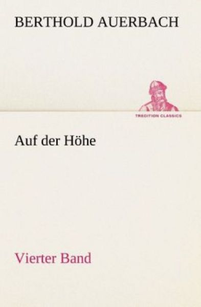 Auf der Höhe Vierter Band, Taschenbuch von Berthold Auerbach, Tredition, 9783842402973