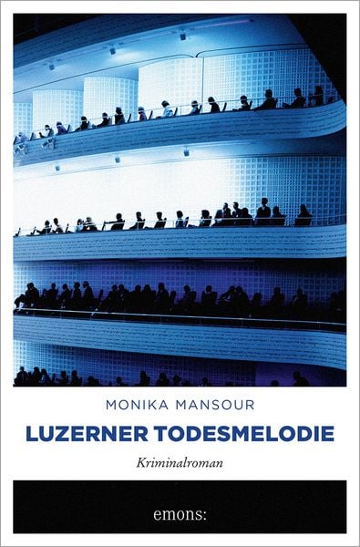 Luzerner Todesmelodie, Taschenbuch von Monika Mansour, Emons Verlag, 9783954519507