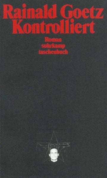 Kontrolliert, Taschenbuch von Rainald Goetz, Suhrkamp, 978-3-518-38336-0