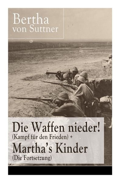 Produktbild: Die Waffen Nieder! (Kampf F&uuml;r Den Frieden) + Martha's Kinder (Die Fortsetzung)
