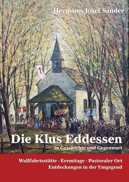 Produktbild: Die Klus Eddessen Wallfahrstst&auml;tte, Erimitage, Pastoraler Ort