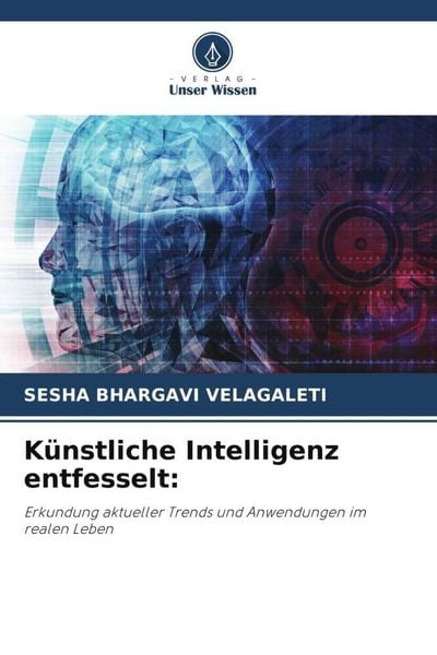 Produktbild: K&uuml;nstliche Intelligenz entfesselt: