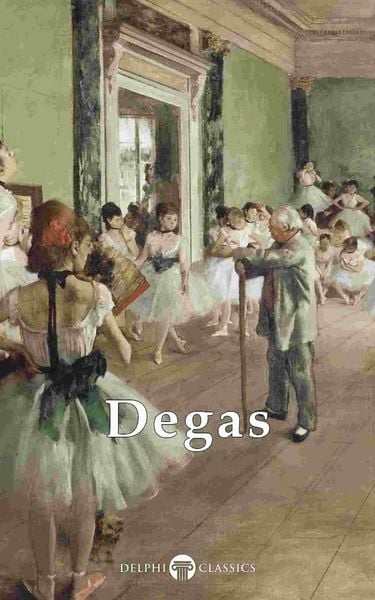 Produktbild: Delphi Complete Works of Edgar Degas (Illustrated)