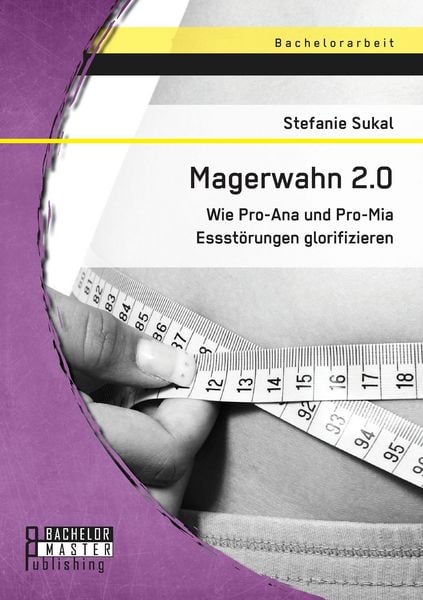 Produktbild: Magerwahn 2.0: Wie Pro-Ana und Pro-Mia Essst&ouml;rungen glorifizieren
