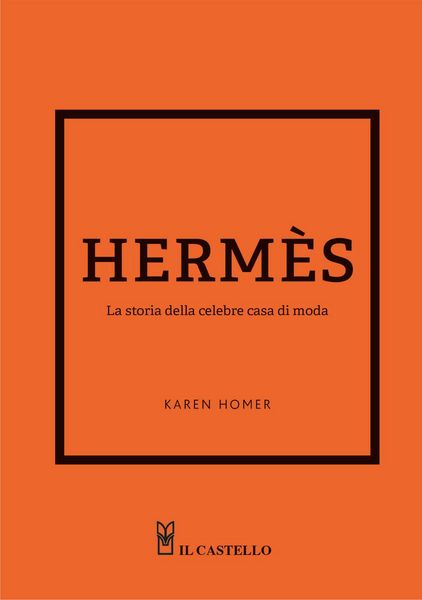 Produktbild: Hermes. La storia della celebre casa di moda