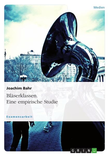 Bläserklassen. Eine empirische Studie -