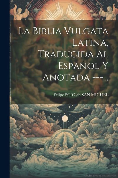 Produktbild: La Biblia Vulgata Latina, Traducida Al Espa&ntilde;ol Y Anotada ---...