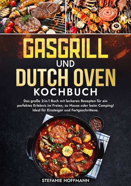 Gasgrill und Dutch Oven Kochbuch, Taschenbuch von Stefanie Hoffmann, Tolino Media, 9783759232502