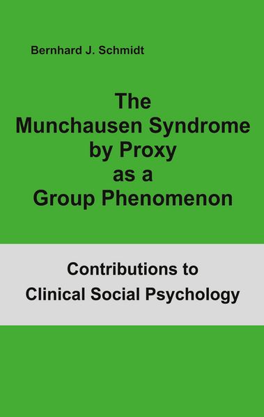 Produktbild: The Munchausen Syndrome by Proxy as a Group Phenomenon