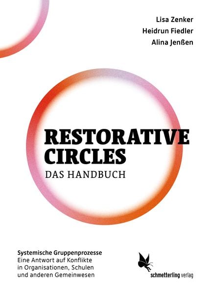 Restorative Circles Das Handbuch, Taschenbuch von Lisa Zenker,Heidrun Fiedler,Alina Jenssen, Schmetterling Stuttgart, 978-3-89657-019-2