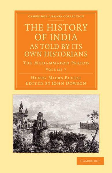 Produktbild: The History of India, as Told by Its Own Historians - Volume 7