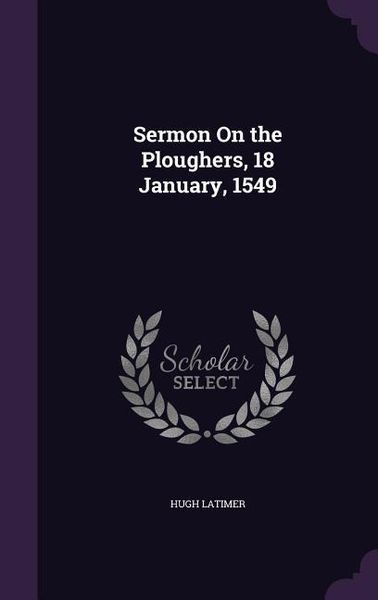 Produktbild: Sermon On the Ploughers, 18 January, 1549