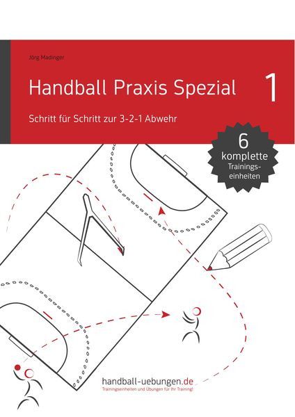 Produktbild: Handball Praxis Spezial - Schritt f&uuml;r Schritt zur 3-2-1 Abwehr