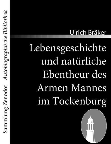 Produktbild: Lebensgeschichte und nat&uuml;rliche Ebentheur des Armen Mannes im Tockenburg