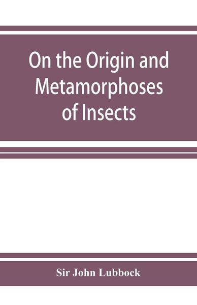 Produktbild: On the Origin and Metamorphoses of Insects