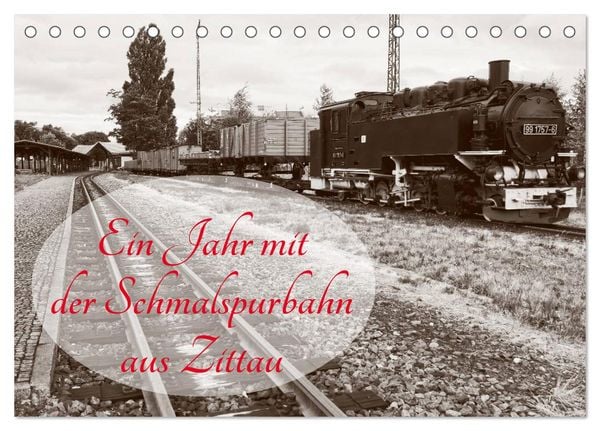 Produktbild: Ein Jahr mit der Schmalspurbahn aus Zittau (Tischkalender 2026 DIN A5 quer), CALVENDO Monatskalender