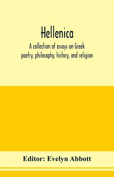Produktbild: Hellenica; a collection of essays on Greek poetry, philosophy, history, and religion
