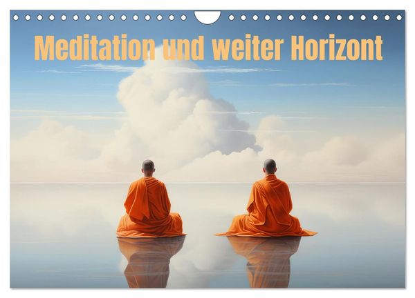 Meditation und weiter Horizont (Wandkalender 2025 DIN A4 quer), CALVENDO Monatskalender