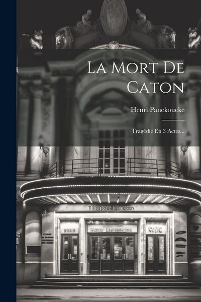Produktbild: La Mort De Caton: Trag&eacute;die En 3 Actes...
