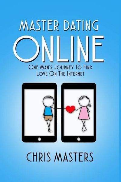 Produktbild: Master Dating Online: One Man's Journey To Find Love On The Internet