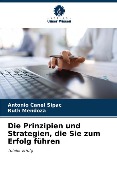 Produktbild: Die Prinzipien und Strategien, die Sie zum Erfolg f&uuml;hren