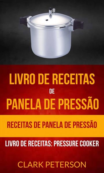Produktbild: Livro de receitas de panela de press&atilde;o: Receitas de panela de press&atilde;o (Livro de receitas: Pressure Cooker)