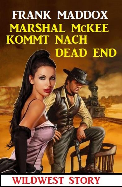 Produktbild: Marshal McKee kommt nach Dead End: Wildwest Story