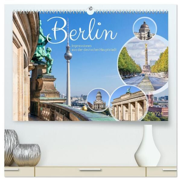 Berlin - Impressionen aus der deutschen Hauptstadt (hochwertiger Premium Wandkalender 2024 DIN A2 quer), Kunstdruck in H