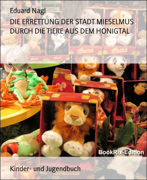 Produktbild: Die Errettung der Stadt Mieselmus Durch die Tiere Aus dem Honigtal