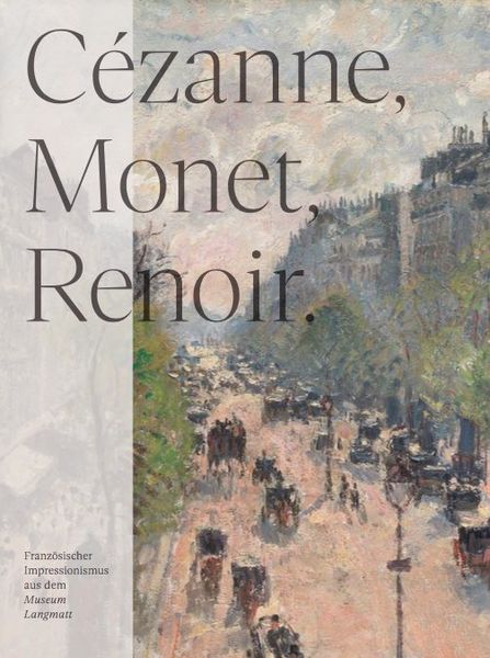 Produktbild: C&eacute;zanne, Monet, Renoir: Sammlung Langmatt
